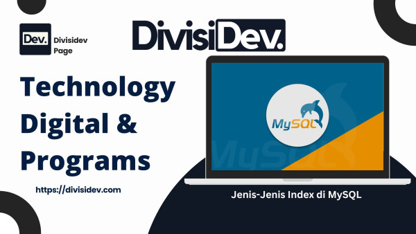 Jenis-Jenis Index di MySQL (Biar Nggak Salah Kaprah dan Nggak Bikin Server Lo Nge-lag Kayak Laptop 2GB RAM)
